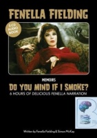 Do You Mind If I Smoke written by Fenella Fielding performed by Fenella Fielding on CD (Unabridged)